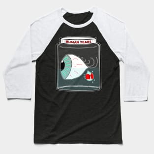 Human Tears Baseball T-Shirt